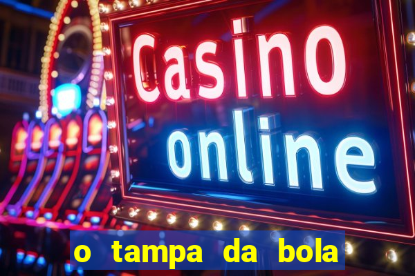 o tampa da bola ao vivo